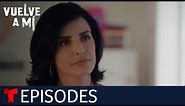 Vuelve a Mí | Episode 80 | Telemundo English