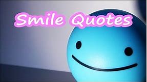 Smile Quotes - Inspirational Quotes about Smile