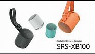 Sony | SRS-XB100 Portable Wireless Speaker – Product video