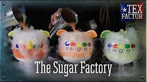 The Tex Factor: The Sugar Factory