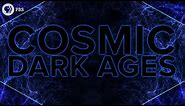 The Cosmic Dark Ages