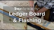 How to Install a Deck Ledger Board and Attach Flashing | Trex Academy