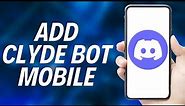 How to Add Clyde Bot on Discord Server Mobile (2024)