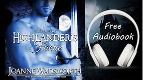 Highlander's Faerie, Book 5, Highlander Heat series - FULL Historical Romance Audiobook!