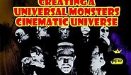 Creating a Universal Monsters Cinematic Universe