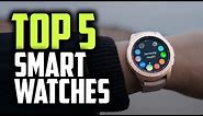 Best Smartwatches in 2019 | For Those Who Like Fancy Tech