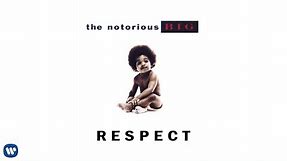 The Notorious B.I.G. - Respect (Official Audio)