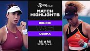 Belinda Bencic vs. Naomi Osaka | 2022 Miami Semifinal | WTA Match Highlights