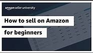 How to sell on Amazon for beginners (step-by-step tutorial)