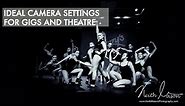 Ideal Camera settings for Gig and Theatre photography