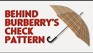 How Burberry Turned the Check Pattern Into Their Signature | STYLE period