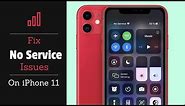 Fix iPhone 11 No Service Issue | Searching / No Network Problem on iPhone solved (3 Ways)