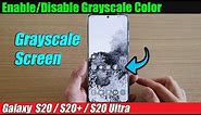 Galaxy S20/S20+: How to Enable/Disable Grayscale Color Screen