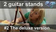 2 Guitar Stands - #2 The deluxe version