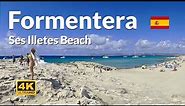 Ses Illetes Beach Walk Formentera 4K Balearic Islands Spain 🇪🇸