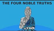 Buddhism - The Four Noble Truths Explained