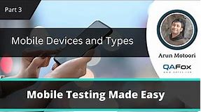 What are Mobile Devices and their types? (Mobile Testing - Part 3)