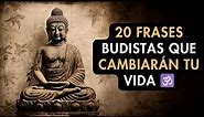 20 Frases Budistas Que Cambiarán Tu Vida | El Secreto de la Felicidad Eterna | Paz Interior