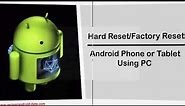 How To Hard Reset Android Phone or Tablet Using PC