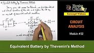 Class 12 Physics | Circuit Analysis | #22 Equivalent Battery by Thevenin's Method | For JEE & NEET