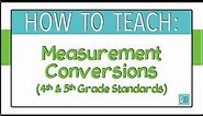 How to Teach Converting Measurements for 4th and 5th Grade