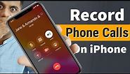 How to record Calls on iphone | 2 Methods | No Jailbreak & Free
