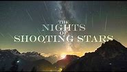 THE NIGHTS OF SHOOTING STARS - 4K meteor shower timelapse