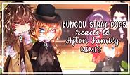 Bungou Stray Dogs reacts to Afton Family memes || FNaF || Gacha || 🥀