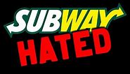 Subway - Why They're Hated