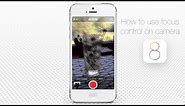 How to Use Focus Control in a Camera of iPhone and iPad