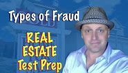 3 types of fraud - Real estate test prep