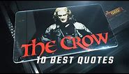 The Crow 1994 - 10 Best Quotes
