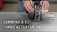 Cummins 6.7 Turbo Actuator Tip | Tech Tip