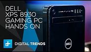 Dell XPS 8930 Gaming PC - Hands On Review