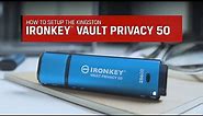 How To Setup the Kingston IronKey™ Vault Privacy 50 Encrypted USB Flash Drive