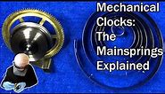 Spring Driven Mechanical Clocks: The Mainspring Explained