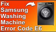 How To Fix The Samsung Washing Machine E6 Error Code - Meaning, Causes, & Solutions (Quick-Fix!)