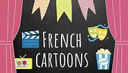 11 French cartoons for kids