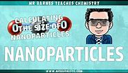 Calculating the size of nanoparticles! - GCSE 1-9 Separate Chemistry