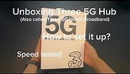 Three 5G Broadband Hub - Unboxing, Setup and Speed Tests