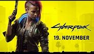 Cyberpunk 2077 Trailer - 19. November