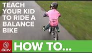 Teach Your Kid To Ride A Bike - How To Ride A Balance Bike