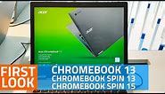 Acer Chromebook 13, Chromebook Spin 13, Chromebook Spin 15 First Look