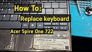 How To Replace Keyboard On Acer Spire One 722 Laptop