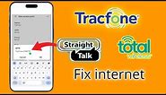 How to fix internet settings ( APN Settings ) for TracFone, Totel wireless, Straight Talk