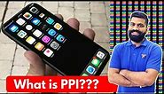 What is PPI? What does it mean? | Pixels per inch | PPI in Smartphone?