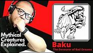 Mythical Creatures Explained. | Baku, the Devourer of Bad Dreams.
