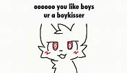Oooooo You Like Boys Ur A Boykisser
