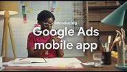 Stay connected to your campaigns on the go with the Google Ads mobile app