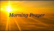 Morning Prayer | Pray Daily before you start your day
